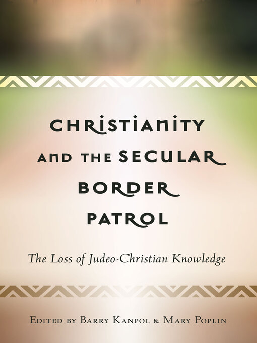 Title details for Christianity and the Secular Border Patrol by Barry Kanpol - Available